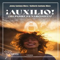 ¡Auxilio! ¡Mi padre es narcisista!