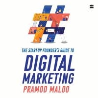 The Start-up Founder's Guide to Digital Marketing