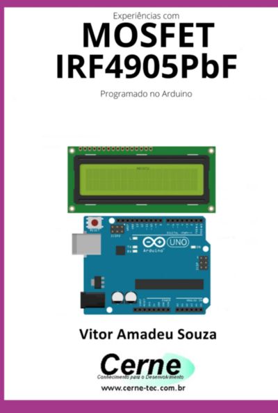 Experiências Com O  Mosfet  Irf4905pbf Programado No Arduino