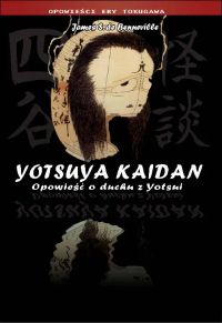 Yotsuya kaidan. Opowieść o duchu z Yotsui