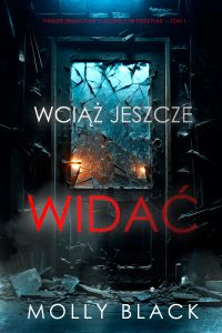 Wciąż jeszcze widać (Thriller sensacyjny o agentce FBI Tessie Flint — Tom 1)