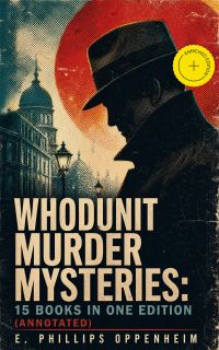 Whodunit Murder Mysteries: 15 Books in One Edition (Annotated)