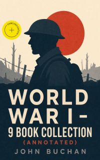 World War I - 9 Book Collection (Annotated)