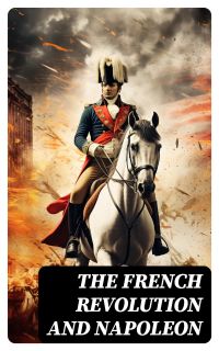 The French Revolution and Napoleon
