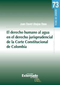 El derecho humano al agua en el derecho jurisprudencial de la Corte Constitucional de Colombia