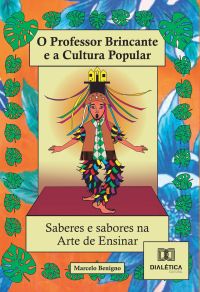 O Professor Brincante e a Cultura Popular – Saberes e Sabores na arte de ensinar!