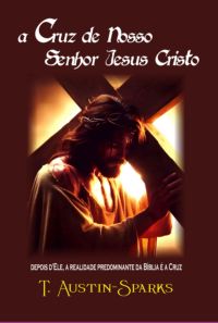 A Cruz De Nosso Senhor Jesus Cristo