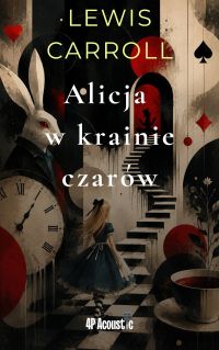 Dźwięczne Opowieści: Alicja w krainie czarów.
