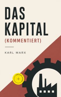 Das Kapital (Kommentiert)