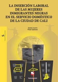 La inserción laboral de las mujeres inmigrantes negras en el servicio doméstico de la ciudad de Cali