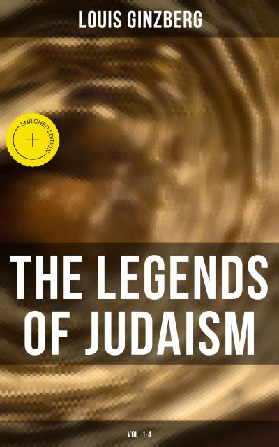 The Legends of Judaism (Vol. 1-4)