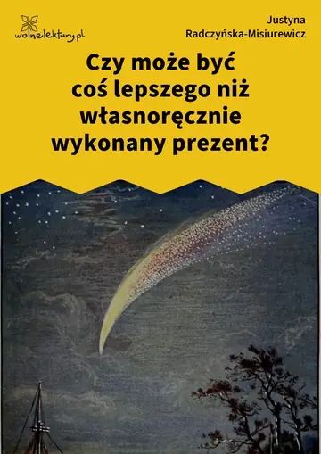 Czy może być coś lepszego niż własnoręcznie wykonany prezent?