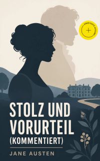Stolz und Vorurteil (Kommentiert)