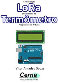 Comunicação Lora Para Medição De Termômetro Programado No Arduino