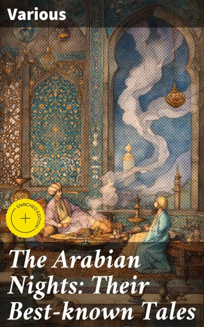 The Arabian Nights: Their Best-known Tales