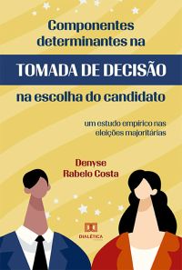 Componentes Determinantes na Tomada de Decisão na Escolha do Candidato