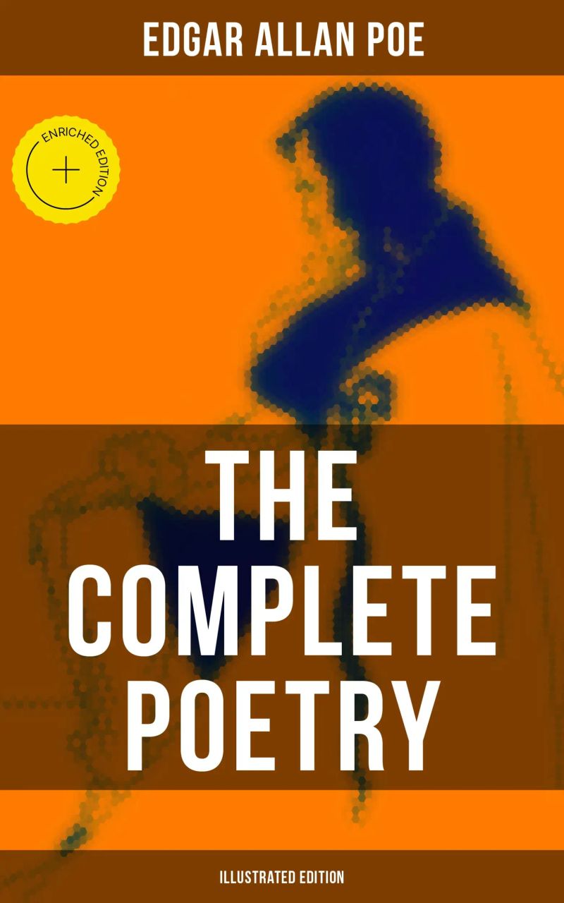 The Complete Poetry of Edgar Allan Poe (Illustrated Edition)