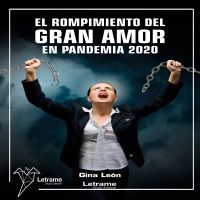 El rompimiento del gran amor en pandemia 2020