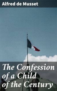 The Confession of a Child of the Century