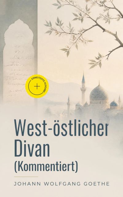 West-östlicher Divan (Kommentiert)