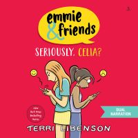 Emmie & Friends: Seriously, Celia?