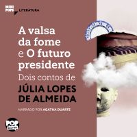 A valsa da fome e O futuro presidente: Dois contos de Júlia Lopes de Almeida