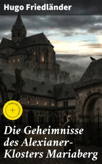 Die Geheimnisse des Alexianer-Klosters Mariaberg