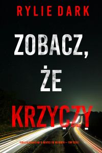 Zobacz, że krzyczy (Thriller sensacyjny o agentce FBI Mii North — Tom trzeci)