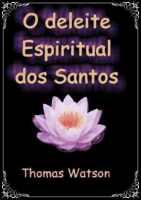O Deleite Espiritual Dos Santos