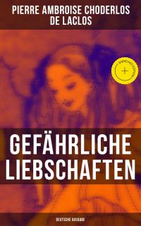 Gefährliche Liebschaften (Deutsche Ausgabe)