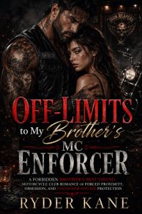 Off-Limits to My Brother’s MC Enforcer