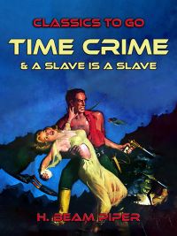 Time Crime &  A Slave Is A Slave