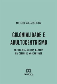Colonialidade e Adultocentrismo