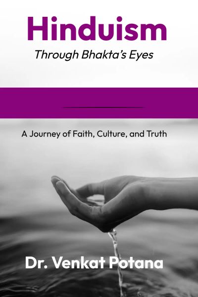Hinduism Through Bhakta’s Eyes: A Journey of Faith, Culture, and Truth