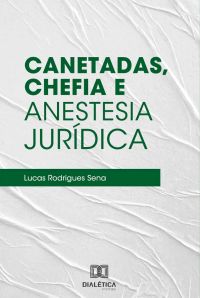 Canetadas, Chefia e Anestesia Jurídica