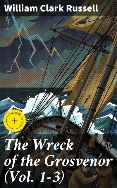 The Wreck of the Grosvenor (Vol. 1-3)