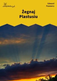 Żegnaj Plastusiu