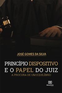 Princípio dispositivo e o papel do juiz