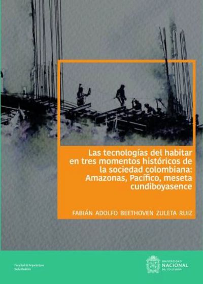 Las tecnologías del habitar en tres momentos históricos de la sociedad colombiana