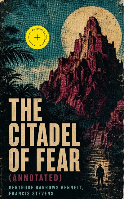 The Citadel of Fear (Annotated)