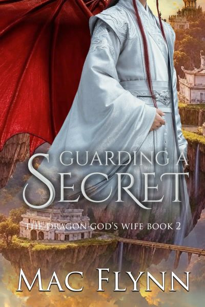 Guarding a Secret: The Dragon God's Wife Book 2 (Dragon Shifter Romance)