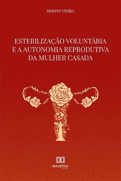 Esterilização Voluntária e a Autonomia Reprodutiva da Mulher Casada