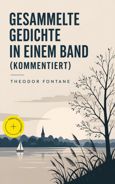 Gesammelte Gedichte in einem Band (Kommentiert)