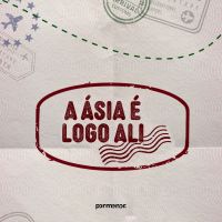A Ásia é logo ali