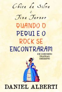 Chica Da Silva & Tina Turner Quando O Pequi E O Rock Se Encontraram