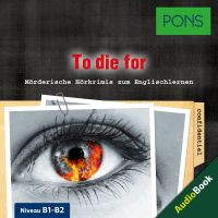 PONS Hörkrimi Englisch: To die for