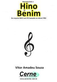 Reproduzindo O  Hino  De Benim Em Arquivo Wav Com Pic Baseado No Mikroc Pro