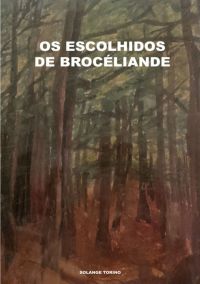 Os Escolhidos De Brocéliande