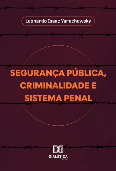 Segurança Pública, Criminalidade e Sistema Penal