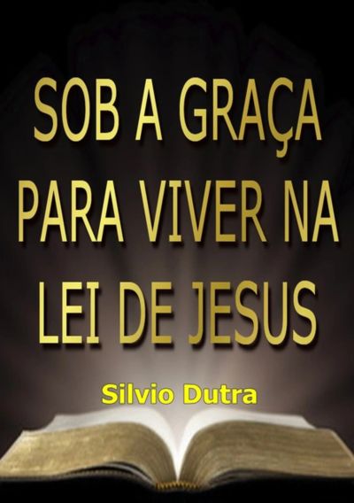 Sob A Graça Para Viver Na Lei De Jesus